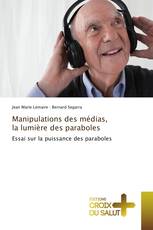 Manipulations des médias, la lumière des paraboles