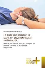 LA THÉRAPIE SPIRITUELLE DANS UN ENVIRONNEMENT HOSPITALIER