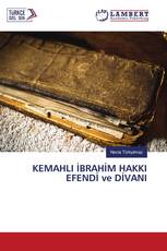 KEMAHLI İBRAHİM HAKKI EFENDİ ve DİVANI