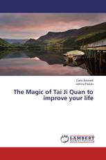 The Magic of Tai Ji Quan to improve your life