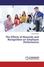 The Effects of Rewards and Recognition on Employee Performance