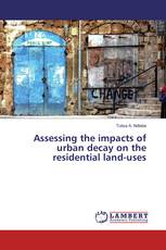 Assessing the impacts of urban decay on the residential land-uses