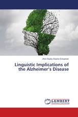 Linguistic Implications of the Alzheimer’s Disease