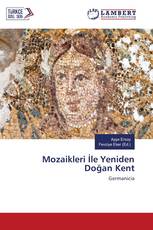 Mozaikleri İle Yeniden Doğan Kent