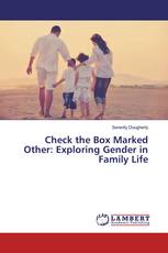 Check the Box Marked Other: Exploring Gender in Family Life