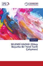 SELENDİ KAZASI (Dikey Boyutta Bir Yerel Tarih Çalışması)