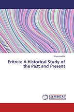 Eritrea: A Historical Study of the Past and Present