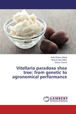 Vitellaria paradoxa shea tree: from genetic to agronomical performance
