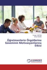 Öğretmenlerin Örgütlerine Güveninin Motivasyonlarına Etkisi
