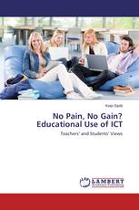 No Pain, No Gain? Educational Use of ICT