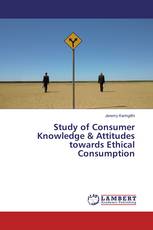 Study of Consumer Knowledge & Attitudes towards Ethical Consumption