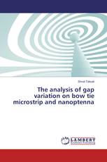The analysis of gap variation on bow tie microstrip and nanoptenna