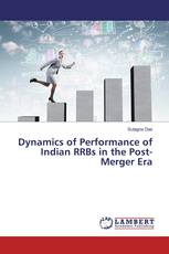 Dynamics of Performance of Indian RRBs in the Post-Merger Era