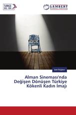 Alman Sineması'nda Değişen Dönüşen Türkiye Kökenli Kadın İmajı