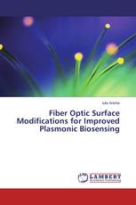 Fiber Optic Surface Modifications for Improved Plasmonic Biosensing