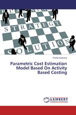 Parametric Cost Estimation Model Based On Activity Based Costing