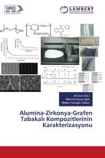 Alumina-Zirkonya-Grafen Tabakalı Kompozitlerinin Karakterizasyonu
