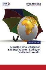 Sigortacılıkta Doğrudan Yabancı Yatırımı Etkileyen Faktörlerin Analizi