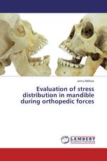 Evaluation of stress distribution in mandible during orthopedic forces