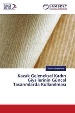 Kazak Geleneksel Kadın Giysilerinin Güncel Tasarımlarda Kullanılması