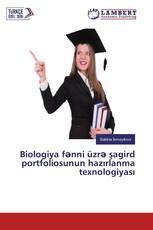 Biologiya fənni üzrə şagird portfoliosunun hazırlanma texnologiyası
