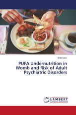 PUFA Undernutrition in Womb and Risk of Adult Psychiatric Disorders