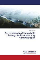 Determinants of Household Saving: Addis Ababa City Administration