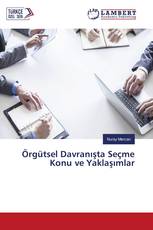 Örgütsel Davranışta Seçme Konu ve Yaklaşımlar