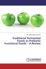 Traditional Fermented Foods as Probiotic Functional Foods – A Review