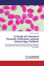 A Study of Intestinal Parasitic Infections among School Age Children