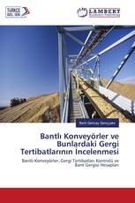 Bantlı Konveyörler ve Bunlardaki Gergi Tertibatlarının İncelenmesi