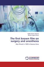 The first known film on surgery and anesthesia