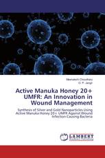 Active Manuka Honey 20+ UMFR: An Innovation in Wound Management