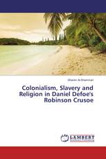 Colonialism, Slavery and Religion in Daniel Defoe's Robinson Crusoe
