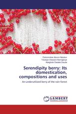 Serendipity berry: Its domestication, compositions and uses