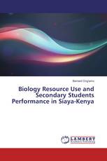 Biology Resource Use and Secondary Students Performance in Siaya-Kenya