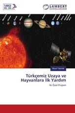 Türkçemiz Uzaya ve Hayvanlara İlk Yardım