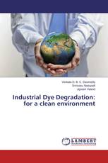 Industrial Dye Degradation: for a clean environment