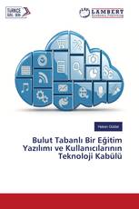Bulut Tabanlı Bir Eğitim Yazılımı ve Kullanıcılarının Teknoloji Kabülü