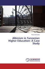 Albinism in Tanzanian Higher Education: A Case Study