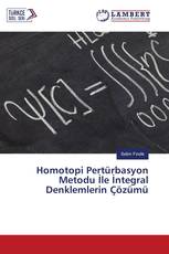 Homotopi Pertürbasyon Metodu İle İntegral Denklemlerin Çözümü