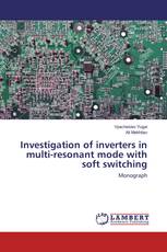 Investigation of inverters in multi-resonant mode with soft switching
