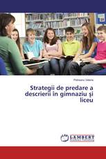 Strategii de predare a descrierii în gimnaziu şi liceu
