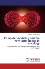 Computer modeling and the new technologies in oncology