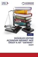 DEĞERLER EĞİTİMİ AÇISINDAN MEHMET AKİF ERSOY’A AİT “SAFAHAT” eseri
