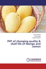 PHT of changing quality & shelf life of Mango and Jamun