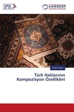 Türk Halılarının Kompozisyon Özellikleri