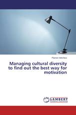 Managing cultural diversity to find out the best way for motivation