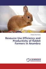 Resource Use Efficiency and Productivity of Rabbit Farmers in Anambra