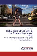 Fashionable Street-Style & the Democratization of Luxury